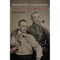 Frontier Comrades: From the Fur Trade to the Ford Car - Paperback
