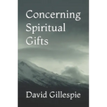 Concerning Spiritual Gifts - Paperback
