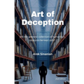Art of Deception: Will the greatest collection of humanity's treasures be kept safe? - Paperback