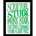 Scripture Study Workbook: The Doctrine & Covenants and The Pearl of Great Price - Paperback