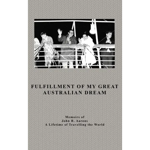 Fulfillment Of My Great Australian Dream - Hardcover