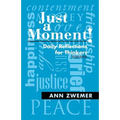 Just a Moment!: Daily Reflections for Thinkers - Paperback