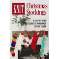 Knit Christmas Stockings: A Step-by-Step Guide to Handmade Festive Cheer: Stockings Knitting - Paperback