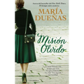 Mision Olvido (the Heart Has Its Reasons Spanish Edition): Una Novela - Paperback