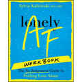 Lonely AF Workbook: The No-Judgment Guide to Feeling Less Alone - Paperback