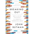Breaking Out: How to Build Influence in a World of Competing Ideas - Hardcover