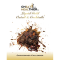 Cheat Healthier Liquid Gold: Oxtail & Cocktails - Paperback