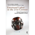 Emotional Labor in the 21st Century: Diverse Perspectives on Emotion Regulation at Work - Paperback