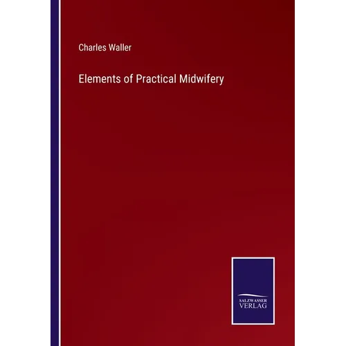 Elements of Practical Midwifery - Paperback