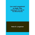Lee and Longstreet at High Tide: Gettysburg in the Light of the Official Records - Paperback