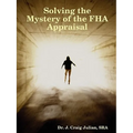 Solving the Mystery of the FHA Appraisal - Paperback