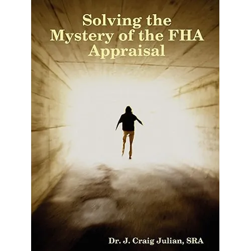 Solving the Mystery of the FHA Appraisal - Paperback