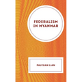 Federalism in Myanmar - Hardcover