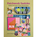 Patchwork Sashiko: Transform Your Scraps; 14 Slow-Stitched Projects - Paperback