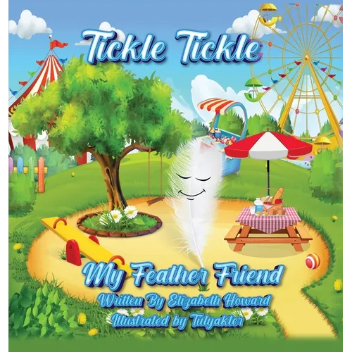 Tickle Tickle My Feather Friend - Hardcover