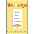 Fibromyalgia: Simple Relief Through Movement - Paperback