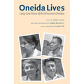 Oneida Lives: Long-Lost Voices of the Wisconsin Oneidas - Paperback