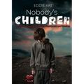 Nobody's Children: A Fostering Journey through Heartbreak and Healing - Paperback