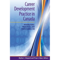 Career Development Practice in Canada: Perspectives, Principles, and Professionalism - Paperback
