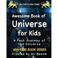 Awesome Book of Universe for kids: A Fast Journey of the Universe - Paperback