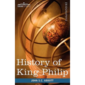 History of King Philip, Sovereign Chief of the Wampanoags: Makers of History - Paperback