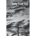 Jimmy Crack Corn: A Novel in C Minor - Paperback