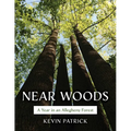 Near Woods: A Year in an Allegheny Forest - Paperback