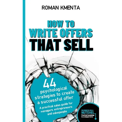 How to write offers that sell: 44 psychological strategies to create a successful offer - Paperback