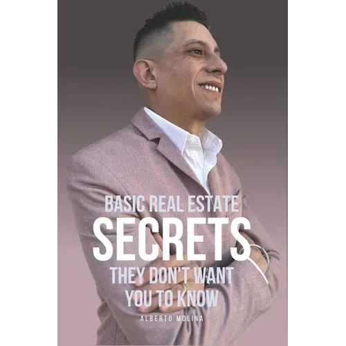 Basic Real Estate Secrets They Don't Want You To Know - Paperback