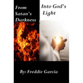 From Satan's Darkness into God's Light - Paperback