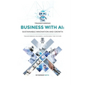 Transforming Business with AI: Sustainable Innovation and Growth - Paperback