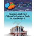 Financial Analysis of Citizen Co-Operative Banks of North Gujarat - Paperback
