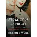 Strangers in the Night: A Novel of Frank Sinatra and Ava Gardner - Hardcover