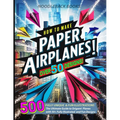 How To Make Paper Airplanes: The Ultimate Guide to Origami Planes with 50+ Fully Illustrated and Fun Designs! - Paperback