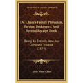 Dr. Chase's Family Physician, Farrier, Beekeeper, And Second Receipt Book: Being An Entirely New And Complete Treatise (1874) - Hardcover