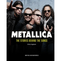 Metallica: The Stories Behind the Songs - Hardcover