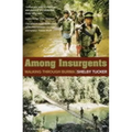 Among Insurgents: Walking Through Burma - Paperback