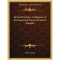 Revised Esoteric A Magazine of Advanced and Practical Esoteric Thought - Paperback