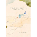 What is Doubled: Poems 1981-1998 - Paperback