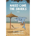 Naked Came the Sharks: Murder and Mayhem in the Texas Coastal Bend - Paperback
