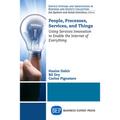 People, Processes, Services, and Things: Using Services Innovation to Enable the Internet of Everything - Paperback