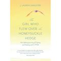 The Girl Who Flew Over the Honeysuckle Hedge: Her Lifelong Journey of Coping and Healing with C-PTSD - Paperback