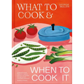 What to Cook & When to Cook It: A Simple, Seasonal Vegetarian Recipe Book - Hardcover
