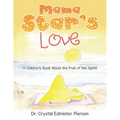 Mama Star'S Love: A Children'S Book About the Fruit of the Spirit! - Paperback