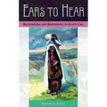 Ears to Hear: Recognizing and Responding to God's Call - Paperback