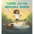 Isabel and the Invisible World - Hardcover