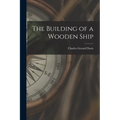 The Building of a Wooden Ship - Paperback