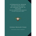 A Genealogical Memoir Of The Chase Family Of Chesham, Bucks, In England: And Of Hampton And Newbury In New England (1869) - Hardcover