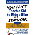 You Can't Teach a Kid to Ride a Bike at a Seminar, 2nd Edition: Sandler Training's 7-Step System for Successful Selling - Hardcover