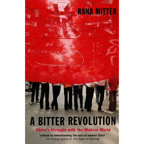 A Bitter Revolution China's Struggle with the Modern World (Paperback) - Paperback